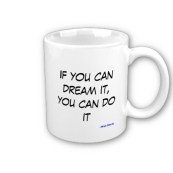 if_you_can_dream_it_you_can_do_it_mug-p1682003925297081092otmb_400